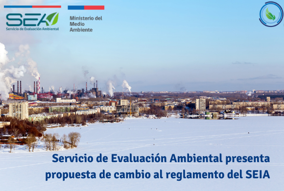  Servicio de Evaluación Ambiental presenta propuesta de cambio al reglamento del SEIA 