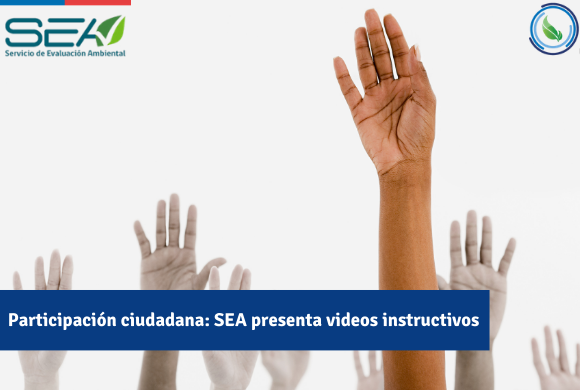  Participación ciudadana: SEA presenta videos instructivos 